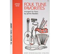 Folk Tune Favorites Primer (The Bastien Piano Library)