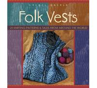 Folk Vests: 25 knitting patterns & tales from around the world