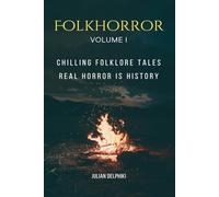Folkhorror: Chilling folklore tales. Real horror is History.: 1