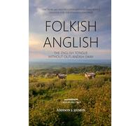 Folkish Anglish: The English Tongue Without Outlandish Sway