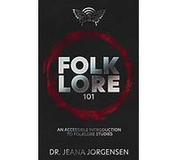 Folklore 101: An Accessible Introduction to Folklore Studies