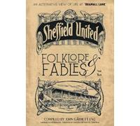 Folklore and Fables II : An alternative look at Sheffield United