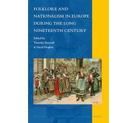 Folklore and Nationalism in Europe During the Long Nineteenth Century (National Cultivation of Culture): 4