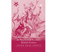 Folklore and the Fantastic in Nineteenth-Century British Fiction – Routledge