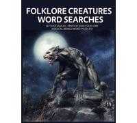 Folklore Creatures Word Searches: Mythological, Fantasy and Folklore Magical Beings Word Puzzles
