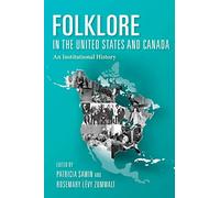 Folklore in the United States and Canada: An Institutional History