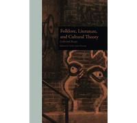 Folklore, Literature, and Cultural Theory: Collected Essays (New Perspectives in Folklore)
