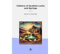 Folklore of Scottish Lochs and Springs (Classic Books)