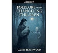 Folklore Of The Changeling Children
