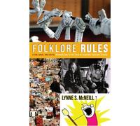 Folklore Rules: A Fun, Quick & Useful Introduction to the Field of Academic Folklore Studies: A Fun, Quick, and Useful Introduction to the Field of Academic Folklore Studies