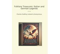 Folklore Treasures: Italian and German Legends (Classic Bundles)