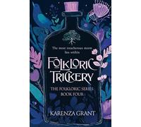 Folkloric Trickery: A Rip-Roaring Fae Mystery: 4 (The Folkloric Series)