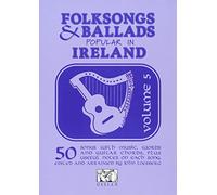 Folksongs And Ballads Popular In Ireland - Vol. 5