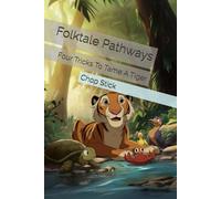 Folktale Pathways: Four Tricks To Tame A Tiger