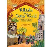 Folktales for a Better World: Stories of Peace and Kindness
