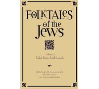 Folktales of the Jews, Volume 3: Tales from Arab Lands: 03