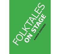 Folktales on Stage: Children's Plays for Reader's Theater (or Readers Theatre), With 16 Scripts from World Folk and Fairy Tales and Legends, Including Asian, African, and Native American