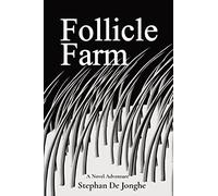 Follicle Farm: A Novel Adventure