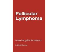 Follicular lymphoma: A survival guide for patients