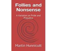 Follies and Nonsense: A Variation on Pride and Prejudice