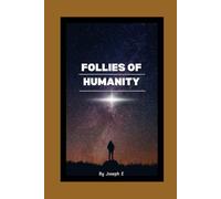 Follies Of Humanity