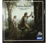 Follow Goethe - Lieder after Poems by Goethe
