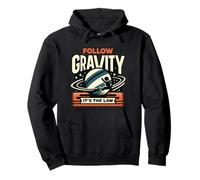 Follow Gravity It's The Law - Pullover Hoodie