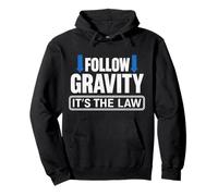 Follow Gravity It's The Law - Pullover Hoodie