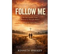 Follow Me: A 40-Day Journey from Believer to Disciple-Maker