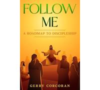"Follow Me": A Roadmap to Discipleship
