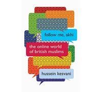 Follow Me, Akhi: The Online World of British Muslims