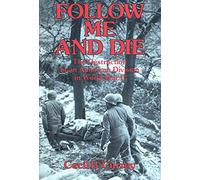 Follow me and die: The destruction of an American division in World War II
