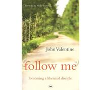 Follow Me: Becoming A Liberated Disciple