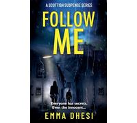 Follow Me: Everyone has secrets. Even the innocent.: 1 (A Scottish Suspense Series)