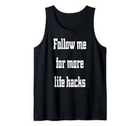 Follow me for More Life Hacks, Funny Influencer Humor Tank Top