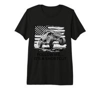 Follow Me... It’s A Shortcut 4 x 4 A 4 x 4 Off-Roading 4x4 Premium T-Shirt