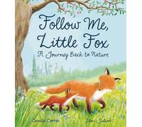 Follow Me, Little Fox: A Journey Back to Nature