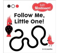 Follow me, little one!: Baby Montessori