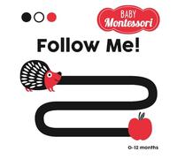 Follow me, little one!: Baby Montessori