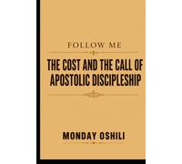 FOLLOW ME: The Cost and the Call of Apostolic Discipleship