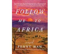 Follow Me to Africa: A Novel
