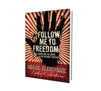 Follow Me to Freedom: Leading as an Ordinary Radical