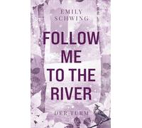 Follow me to the River: Der Turm (Das spannende Finale der Young-Adult Krimithriller Dilogie)