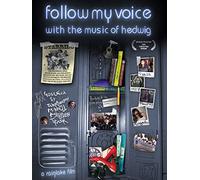Follow My Voice: With the Music of Hedwig