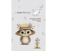 Follow That Cat! Cute Cat Notebook: Playful Aesthetic Lined Journal with Adorable Cat Illustration - Perfect for Writing, Notes, and Everyday Thoughts ... Design on Cream Paper, 6x9 inch, 100 Pages