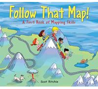 Follow That Map!: A First Book of Mapping Skills: 1 (Exploring Our Community)
