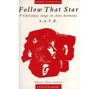 Follow That Star for SATB Choir and Piano Accompaniment | Peter Gritton | 9 Christmas Songs in Close Harmony for Mixed Choirs, Choral Concerts, ... and Festive Performances: Satb and Piano