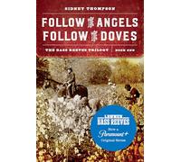 Follow the Angels, Follow the Doves: The Bass Reeves Trilogy, Book One