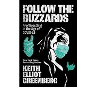 Follow The Buzzards: Pro Wrestling in the Age of Covid-19