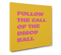 Follow the Call of the Disco Ball Modern Typography Quote Canvas Print | Gallery Wrapped 30mm Frame Wall Art | 20x20 inches | Ready to Hang | Modern Typography Picture | Living Room Lounge Office